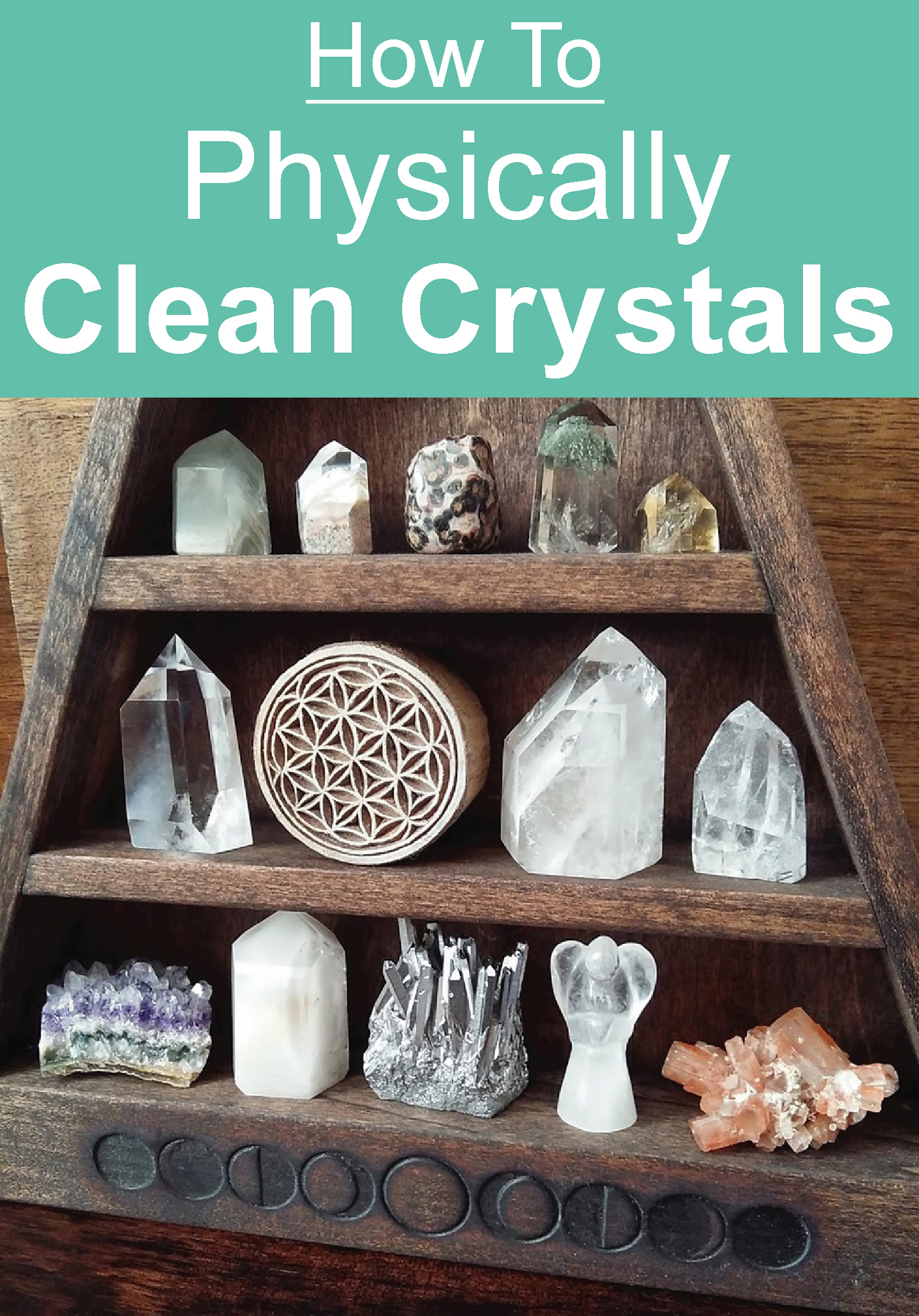 Learn How To Physically Clean Crystals and keep them free of dust and dirt