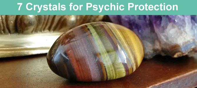 7 Powerful Crystals for Psychic Protection