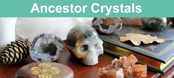 Crystals To Connect With Your Ancestors