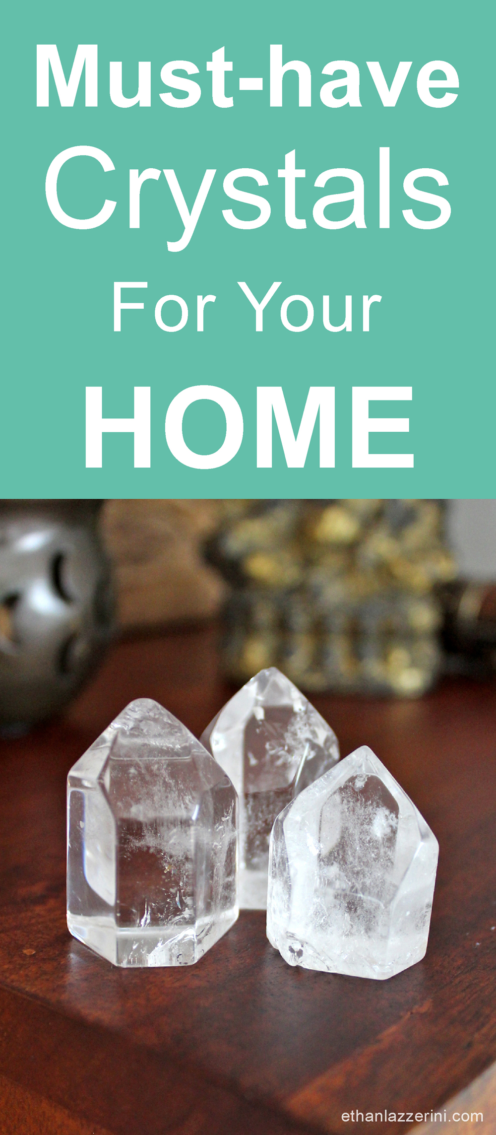 7 Must Have Crystals For Your Home & how to use them Ethan Lazzerini