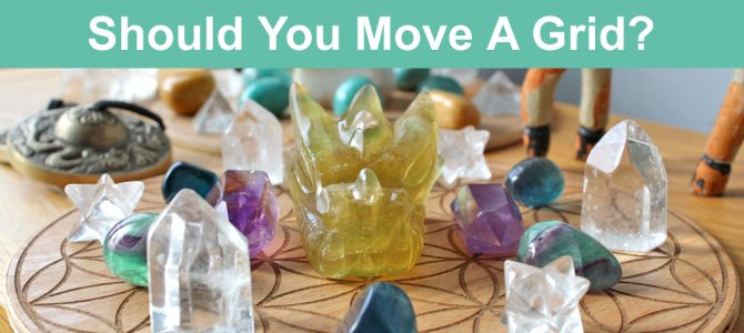 Can I Move My Crystal Grid? Will it still work?